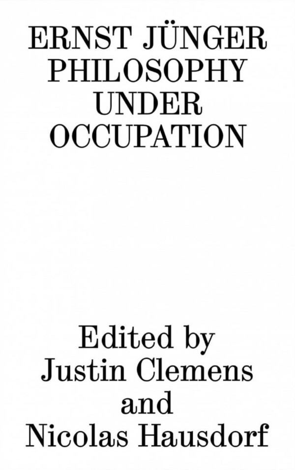 Ernst Jünger: Philosophy Under Occupation