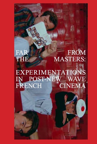 Far From the Masters: Experimentations in French Cinema After the New Wave